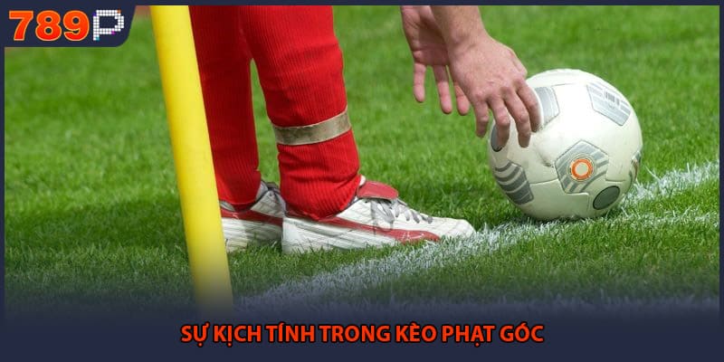 Kèo Phạt Góc - Chi Tiết Phương Pháp Soi Cầu Luôn Thắng 1 Sự kịch tính trong kèo phạt góc